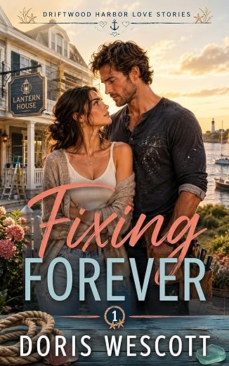 Fixing Forever (Driftwood Harbor Love Stories Book 1)