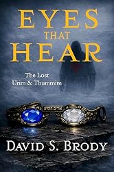 Eyes That Hear: The Lost Urim and Thummim (Templars in America Series Book 22)