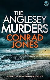 THE ANGLESEY MURDERS: An absolutely chilling Welsh crime mystery full of twists (Detective Alan Williams Thrillers Book 1)