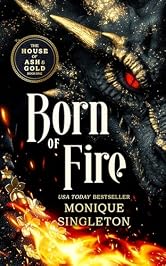 Born of Fire: A Dark Dragon Rider Romantasy (The House of Ash and Gold Book 1)