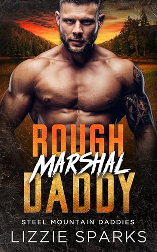 Rough Marshal Daddy (Steel Mountain Daddies Book 1)