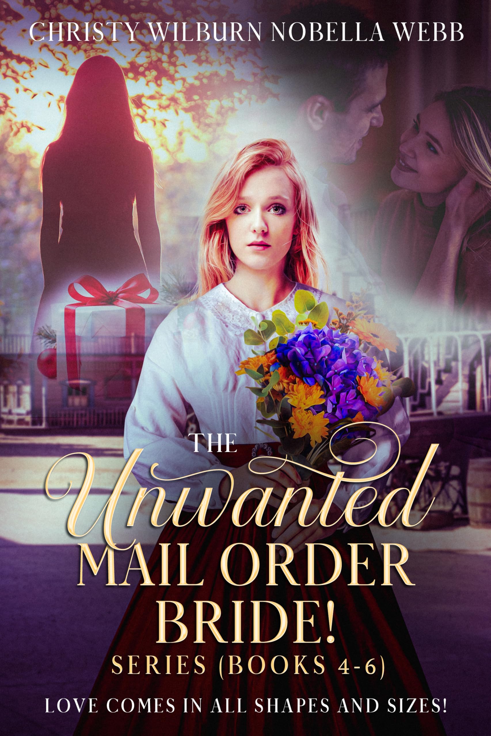 The Unwanted Mail Order Bride Series! (Books 4-6): Love Comes in All Shapes and Sizes!