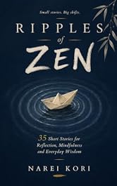 Ripples of Zen: 35 Short Stories for Reflection, Mindfulness and Everyday Wisdom