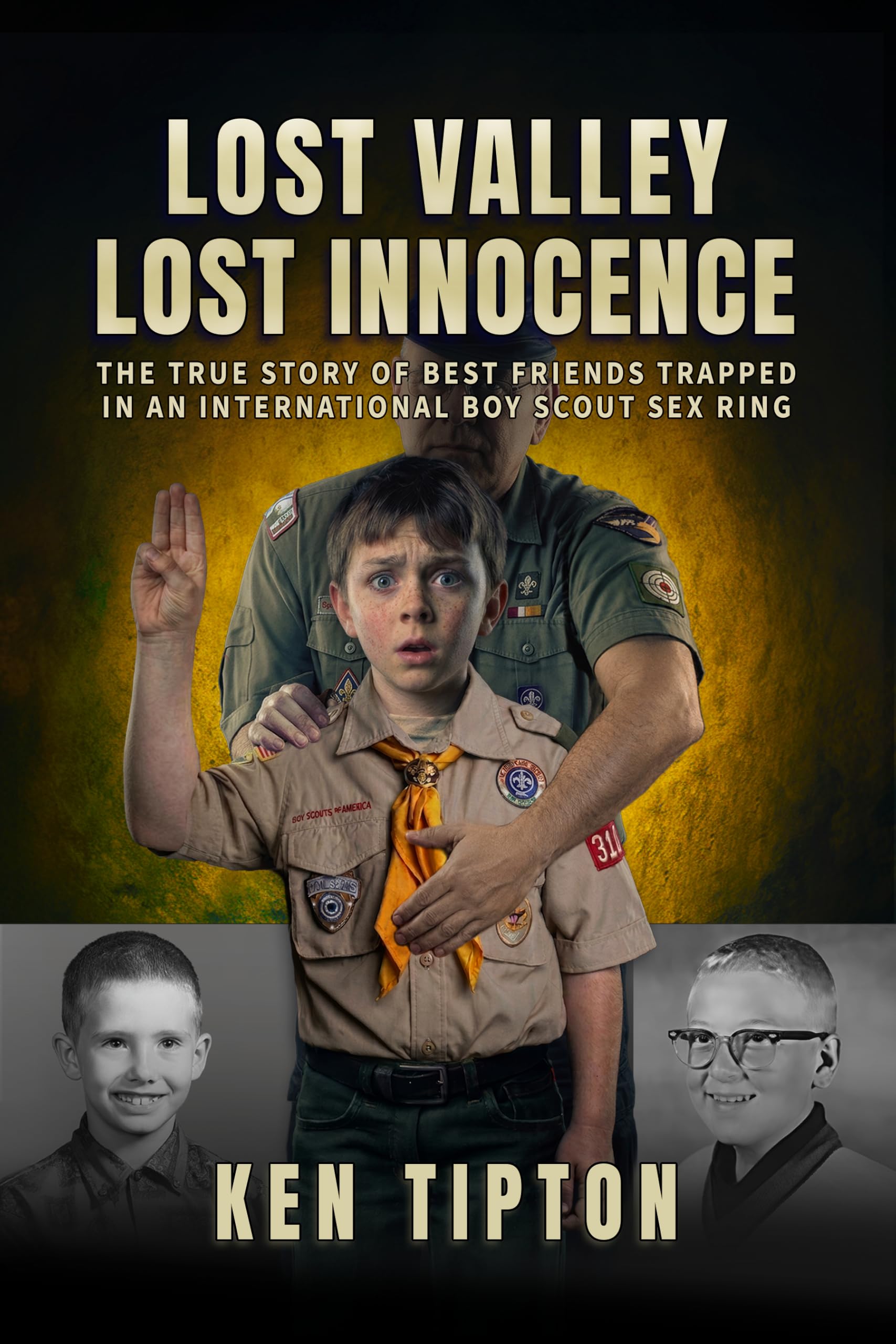 Lost Valley - Lost Innocence: The True Story of Best Friends Trapped in an International Boy Scout Sex Ring