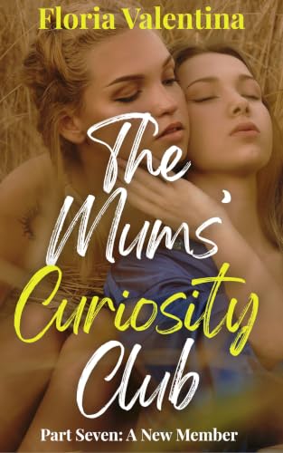 The Mums' Curiosity Club: Part Seven (The Mums’ Curiosity Club Book 7)