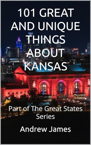 101 Great and Unique Things About Kansas (The Great States Series)