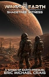 Wings of Earth - Shadetree Witness: A Smart Space Opera