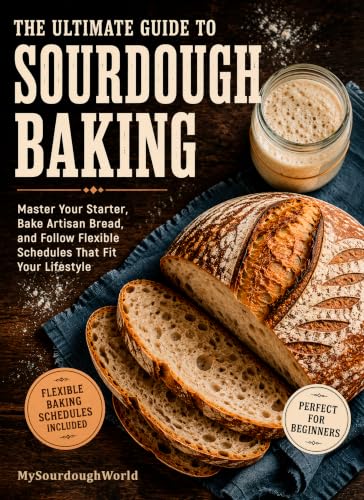 The Ultimate Guide to Sourdough Baking