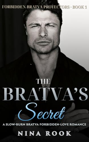 The Bratva's Secret (Forbidden Bratva Protectors Book 1)