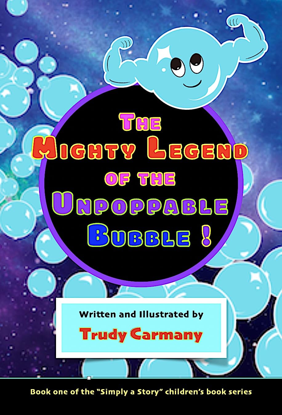 The Mighty Legend of the Unpoppable Bubble! ("Simply a Story" Children's Book Series)