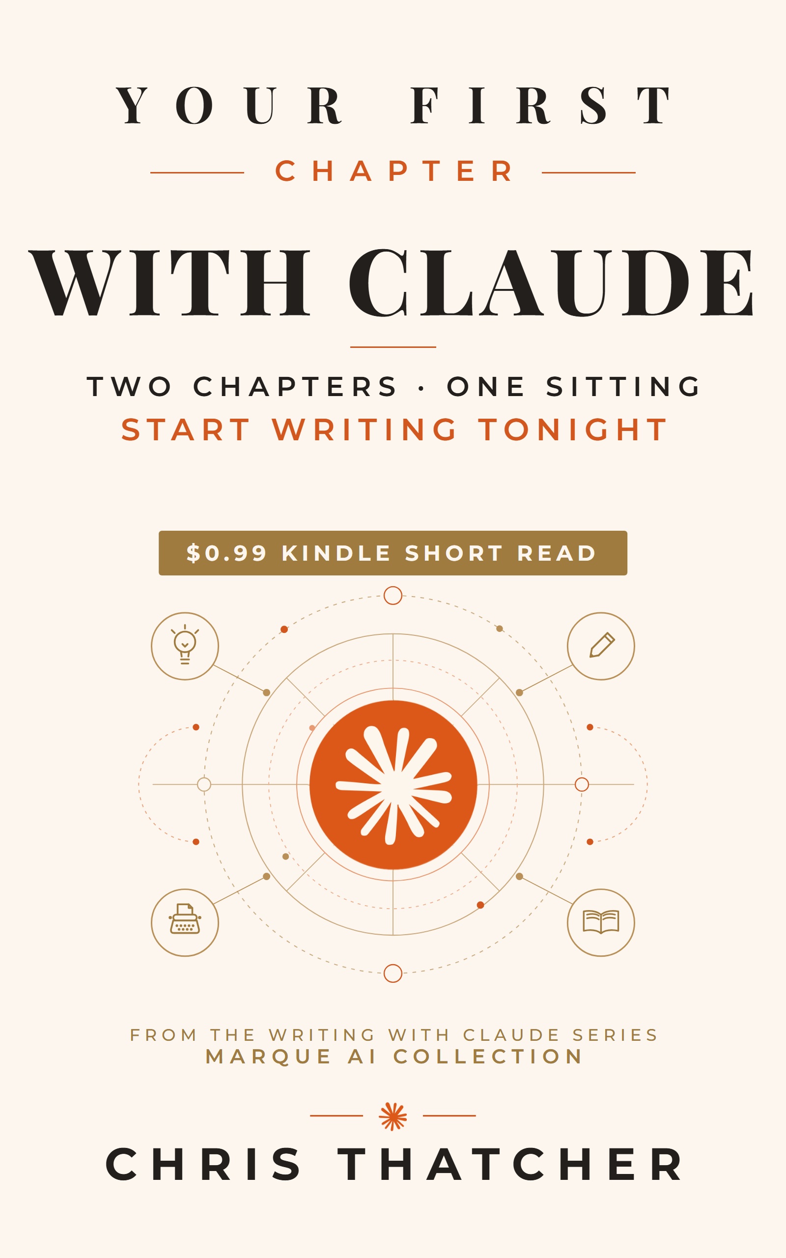 Your First Chapter with Claude: A Chapter from Writing with Claude (Marque AI Collection)