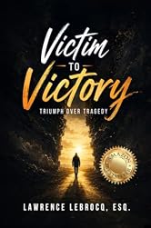 Victim to Victory: Triumph Over Tragedy