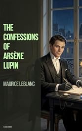 The Confessions of Arsène Lupin