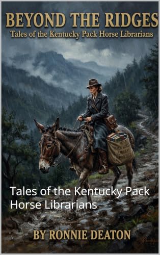 Beyond The Ridges: Tales of the Kentucky Pack Horse Librarians